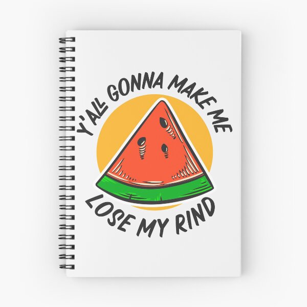 Item preview, Y'all Gonna Make Me Lose My Rind // Funny Watermelon designed and sold by SLAG-Creative.
