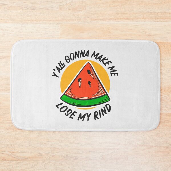 Item preview, Y'all Gonna Make Me Lose My Rind // Funny Watermelon designed and sold by SLAG-Creative.
