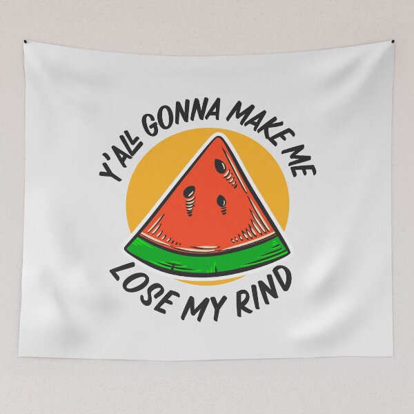 Item preview, Y'all Gonna Make Me Lose My Rind // Funny Watermelon designed and sold by SLAG-Creative.