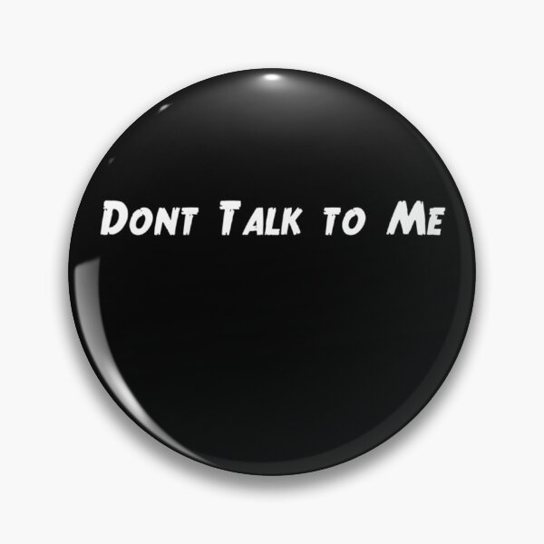 Item preview, Don't Talk to Me  designed and sold by CadellShop.