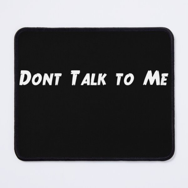 Item preview, Don't Talk to Me  designed and sold by CadellShop.