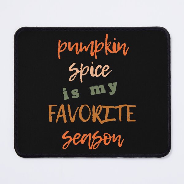 Item preview, pumpkin spice is my favorite season designed and sold by Hey-Nice-Shirt.