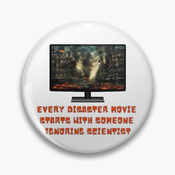 Item preview, EVERY DISASTER MOVIE STARTS WITH SOMEONE IGNORING SCIENTIST designed and sold by LaBelleMaison.
