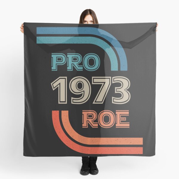 Pro Roe V Wade 1973 Scarf