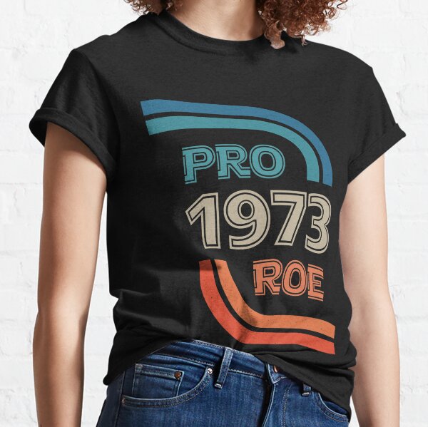 pro 1973 roe shirt