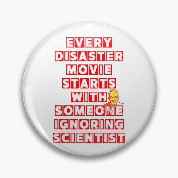 Item preview, EVERY DISASTER MOVIE STARTS WITH SOMEONE IGNORING SCIENTIST designed and sold by LaBelleMaison.