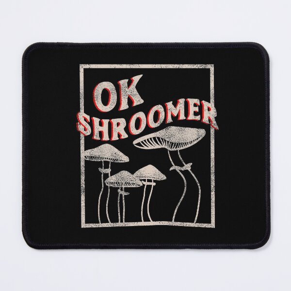 Item preview, OK Shroomer - OK Boomer who Shroom Magic Mushroom Distressed designed and sold by Good-Find.