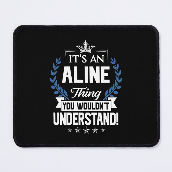 Item preview, Aline T-ShirtAline Name T Shirt - Aline Things Name You Wouldn't Understand Name Gift Item Tee T-Shirt_by romanvomerh_ designed and sold by shophoanghyu.