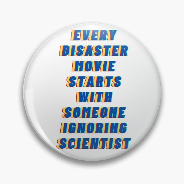 Item preview, EVERY DISASTER MOVIE STARTS WITH SOMEONE IGNORING SCIENTIST designed and sold by LaBelleMaison.