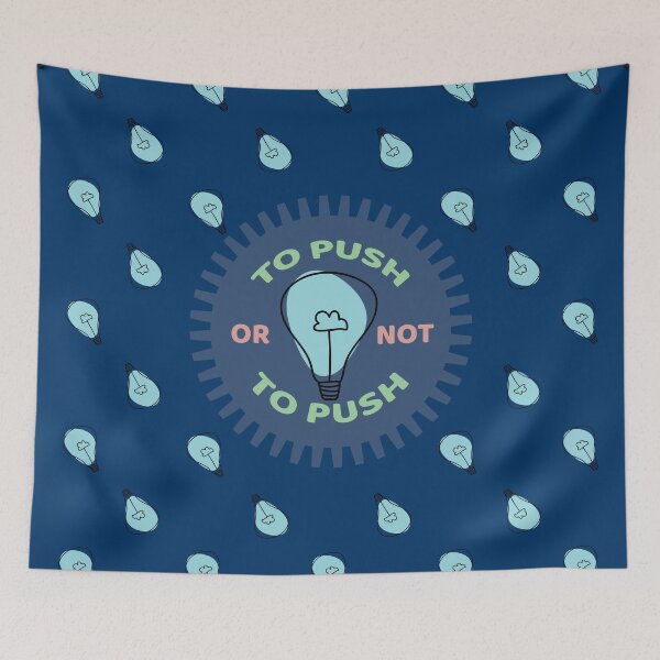 Item preview, To Push OR Not To Push - Programmers and DevOps daily routine blue designed and sold by IrinchiDE.