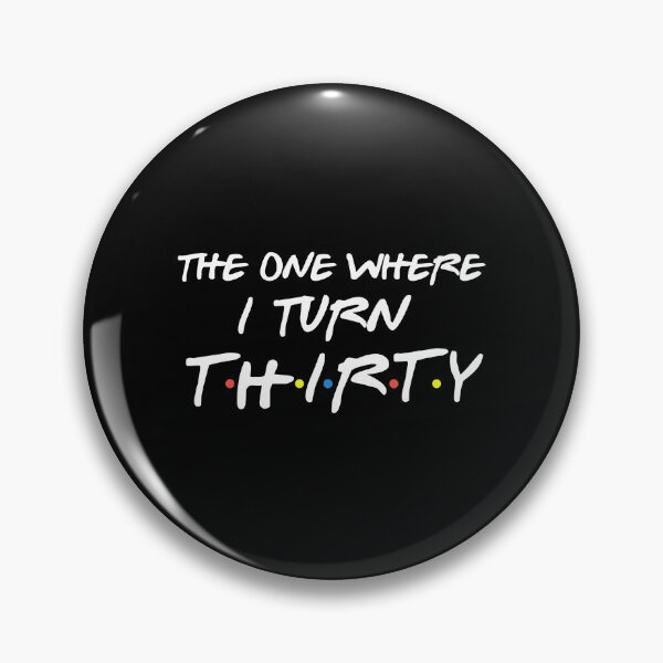 Item preview, The One Where I Turn Thirty Funny 30th Birthday Shirt Sweatshirt designed and sold by tamezleida.