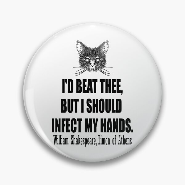 Item preview, Id beat thee, but i should infect my hands. William Shakespeare, Timon of Athens designed and sold by HermitAlley.
