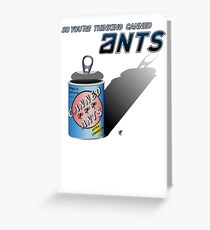 So You're Thinking Canned Ants? Greeting Card