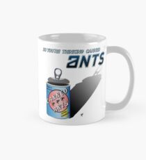 So You're Thinking Canned Ants? Mug
