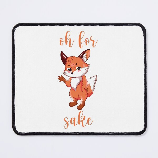 Item preview, Oh For Fox Sake designed and sold by Marq07.