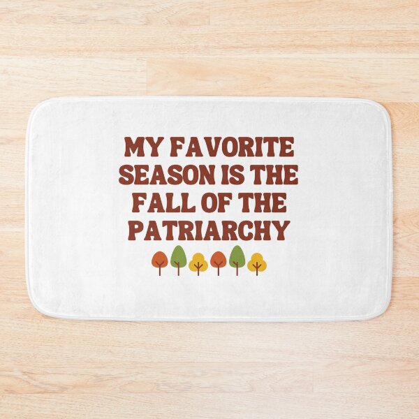 Item preview, My Favorite Season Is The Fall Of The Patriarchy designed and sold by Everythingafter.