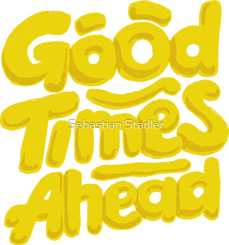"Good Times Ahead Fun Custom Type Design" Stickers by Sebastian