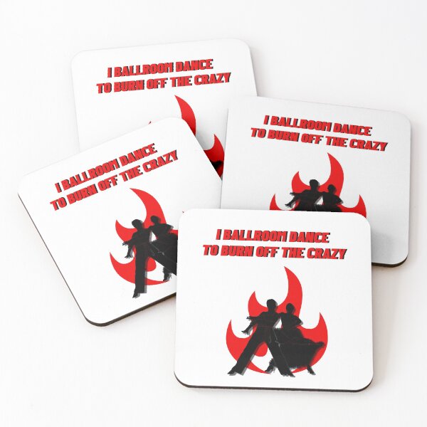 Item preview, I BALLROOM DANCE TO BURN OFF THE CRAZY designed and sold by LaBelleMaison.