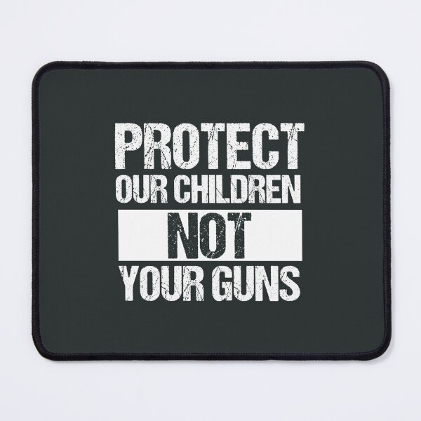 Item preview, Protect Our Children Not Your Guns designed and sold by GianluigiBuffon.