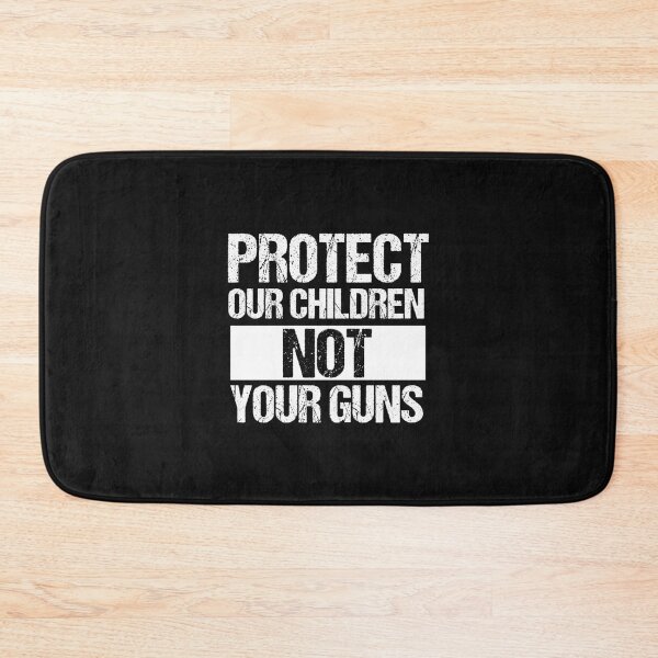 Item preview, Protect Our Children Not Your Guns designed and sold by GianluigiBuffon.