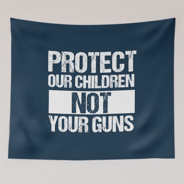 Item preview, Protect Our Children Not Your Guns designed and sold by GianluigiBuffon.