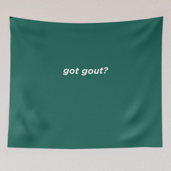 Item preview, Got Gout? designed and sold by AlwaysAwesome.