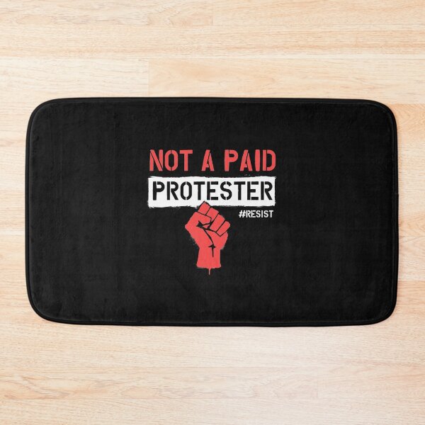 Item preview, Not A Paid Protester  RESIST  Political Protest designed and sold by GianluigiBuffon.
