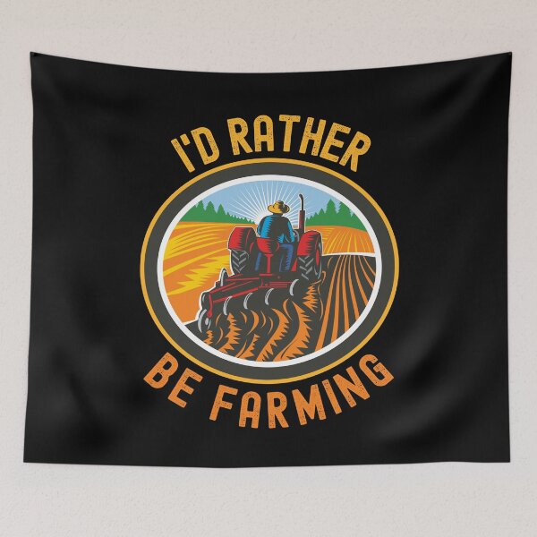Item preview, I'd Rather Be Farming Funny Farming designed and sold by Fabvity.