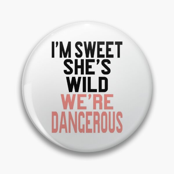 Item preview, Im Sweet Shes Wild Were Dangerous 2 of 2 designed and sold by GianluigiBuffon.