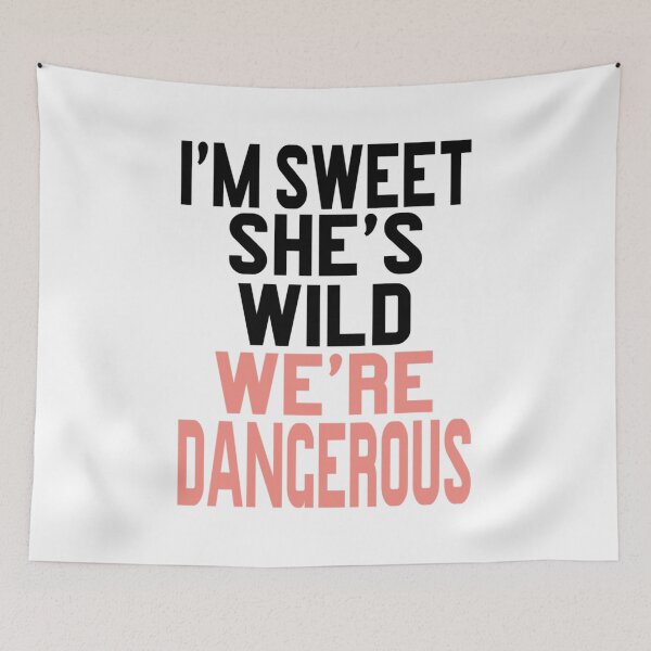 Item preview, Im Sweet Shes Wild Were Dangerous 2 of 2 designed and sold by GianluigiBuffon.