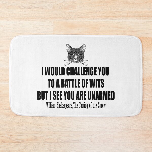 Item preview, I would challenge you to a battle of wits but i see you are unarmed. William Shakespeare, The Taming of the Shrew. designed and sold by HermitAlley.