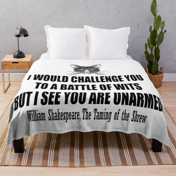Item preview, I would challenge you to a battle of wits but i see you are unarmed. William Shakespeare, The Taming of the Shrew. designed and sold by HermitAlley.