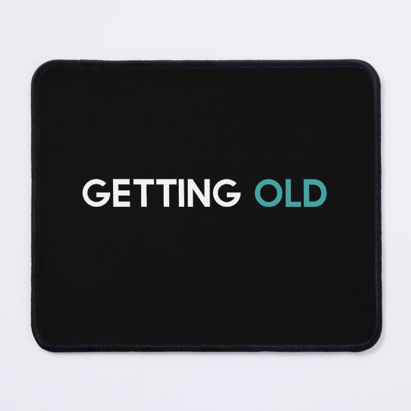 Item preview, Getting Old - old designed and sold by cruzzcreation.