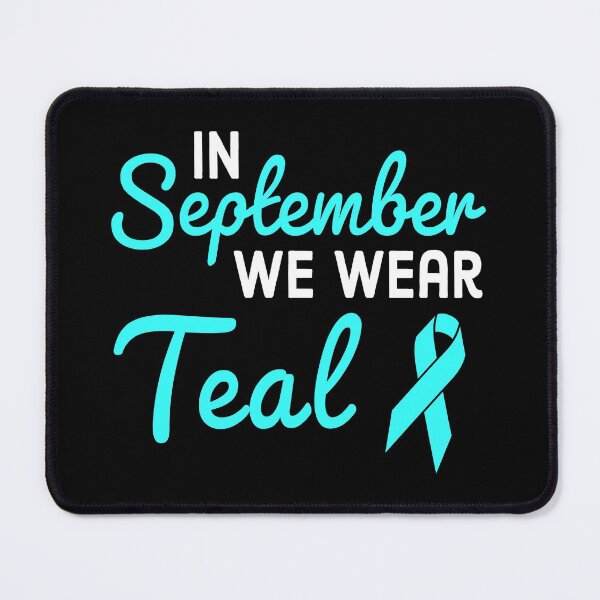 Item preview, In September We Wear Teal - Ovarian Cancer Awareness Month designed and sold by AnyKitty.