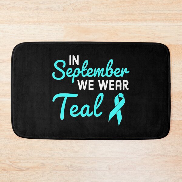 Item preview, In September We Wear Teal - Ovarian Cancer Awareness Month designed and sold by AnyKitty.
