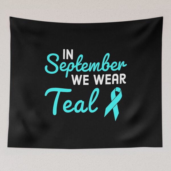 Item preview, In September We Wear Teal - Ovarian Cancer Awareness Month designed and sold by AnyKitty.