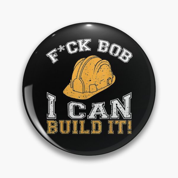 Item preview, F.u.c.k Bob I Can Build It- Builder and construction worker  designed and sold by GarrickShop.