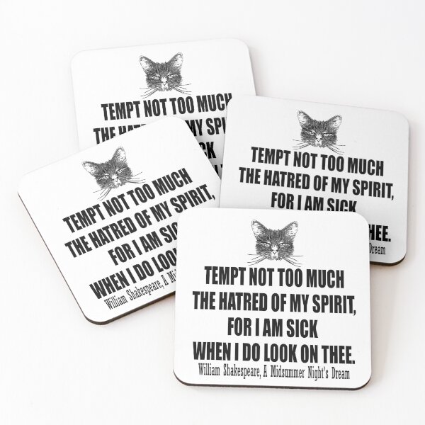 Item preview, Tempt not too much the hatred of my spirit, for i am sick when i do look on thee. William Shakespeare, A Midsummer Night's Dream designed and sold by HermitAlley.