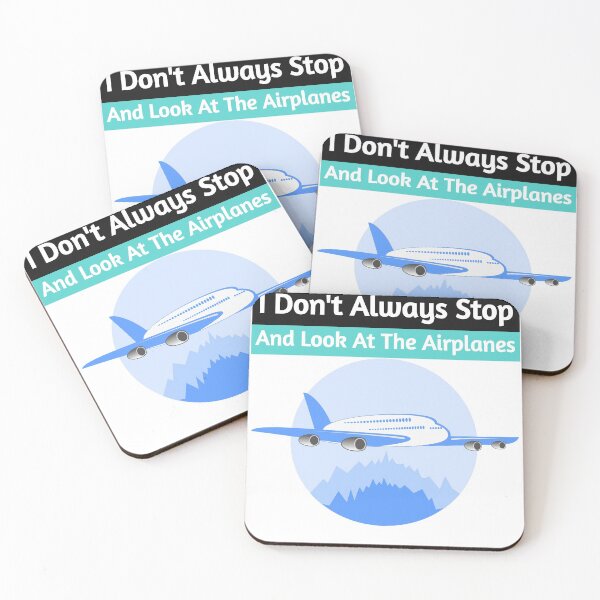 Item preview, I DON'T ALWAYS STOP AND LOOK AT THE AIRPLANES designed and sold by Marakstore.