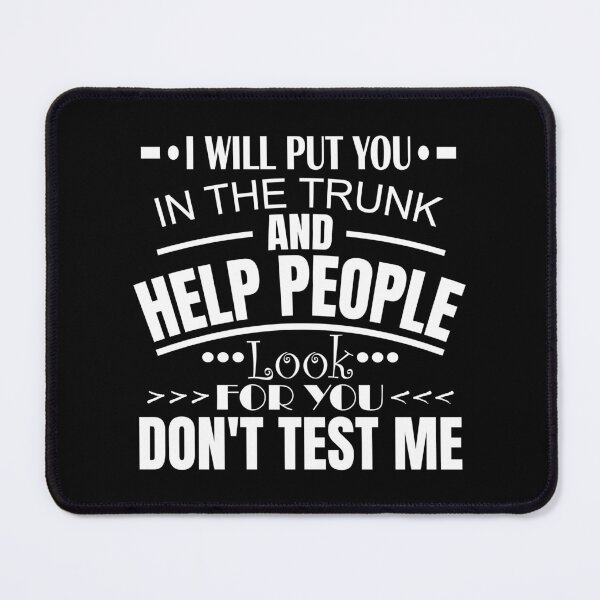 Item preview, I Will Put You In A Trunk designed and sold by DAFIN.