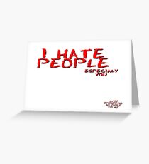 I Hate People © Vicki Ferrari Greeting Card