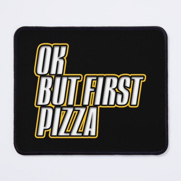 Item preview, Ok But First Pizza designed and sold by NuarzDesign.