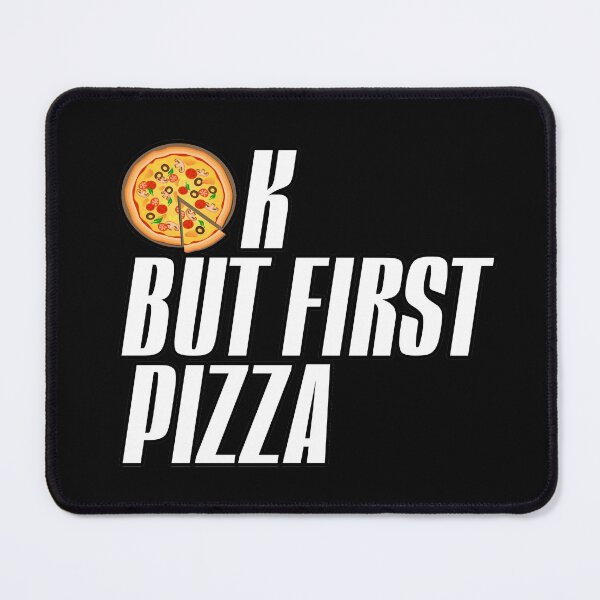 Item preview, Ok But First Pizza designed and sold by NuarzDesign.