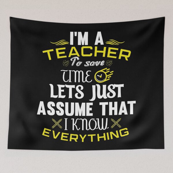 Item preview, I'm a Teacher to save Time Lets Just Assume That I Know Everything designed and sold by AuroraApparel.