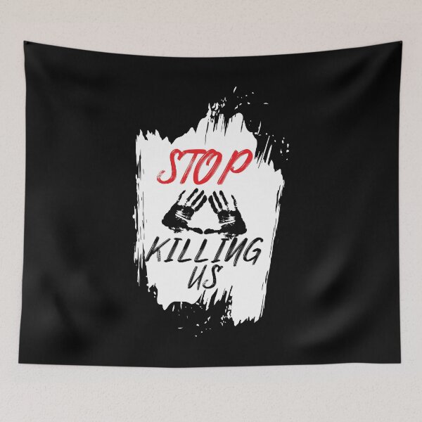 Item preview, Stop Killing Us - protest designed and sold by cruzzcreation.