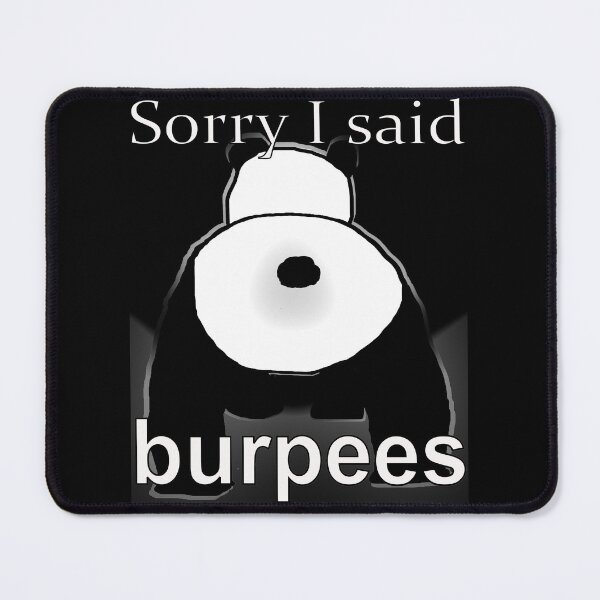 Item preview, Panda is sorry said burpees designed and sold by CottagePop.