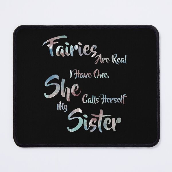 Item preview, Faries are real, I have one. She calls herself my Sister. designed and sold by thewishdesigns.