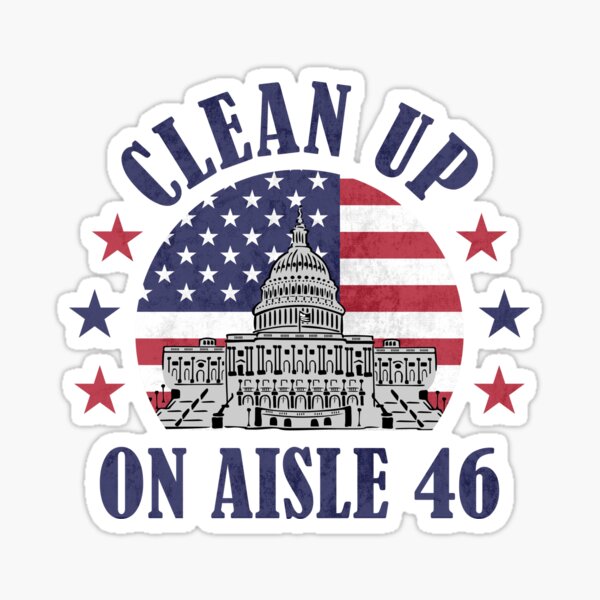Item preview, Clean Up On Aisle 46 Anti-Biden Impeach 46 Worst President ever  designed and sold by grinta2021.