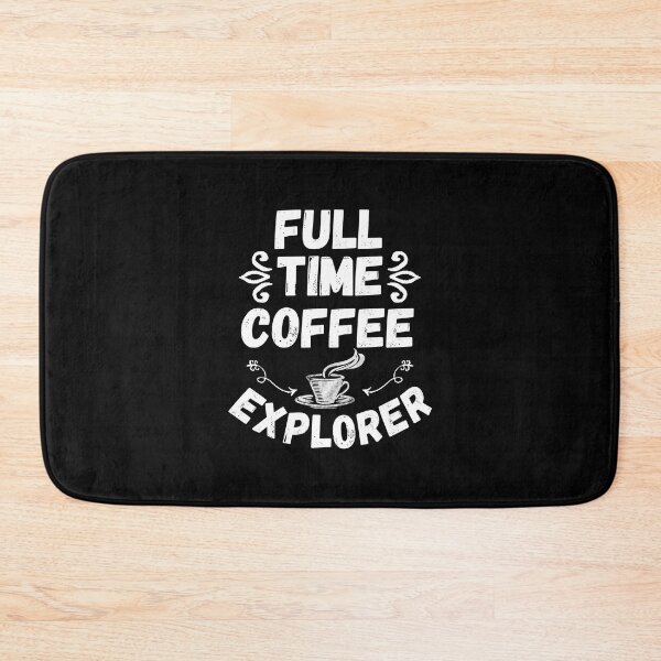 Item preview, Fulltime Coffee Explorer designed and sold by LostTraveller.