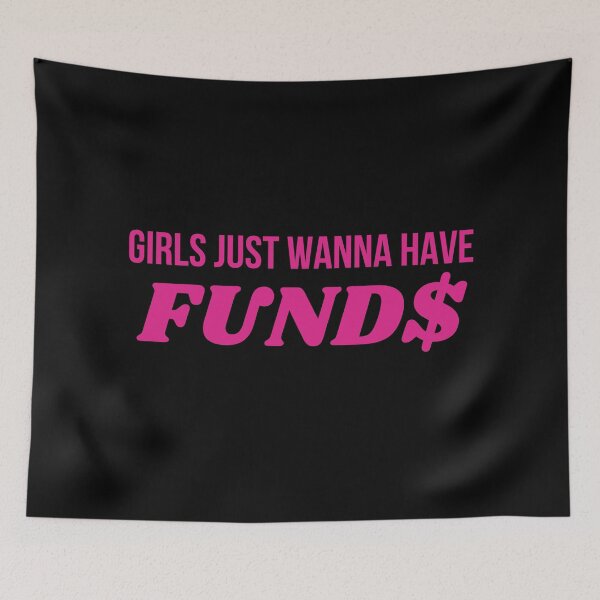Item preview, Girls Just Wanna Have Funds designed and sold by syarifahrasul.